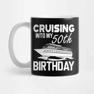 50th Birthday - Cruising in my 50th Birthday w Mug